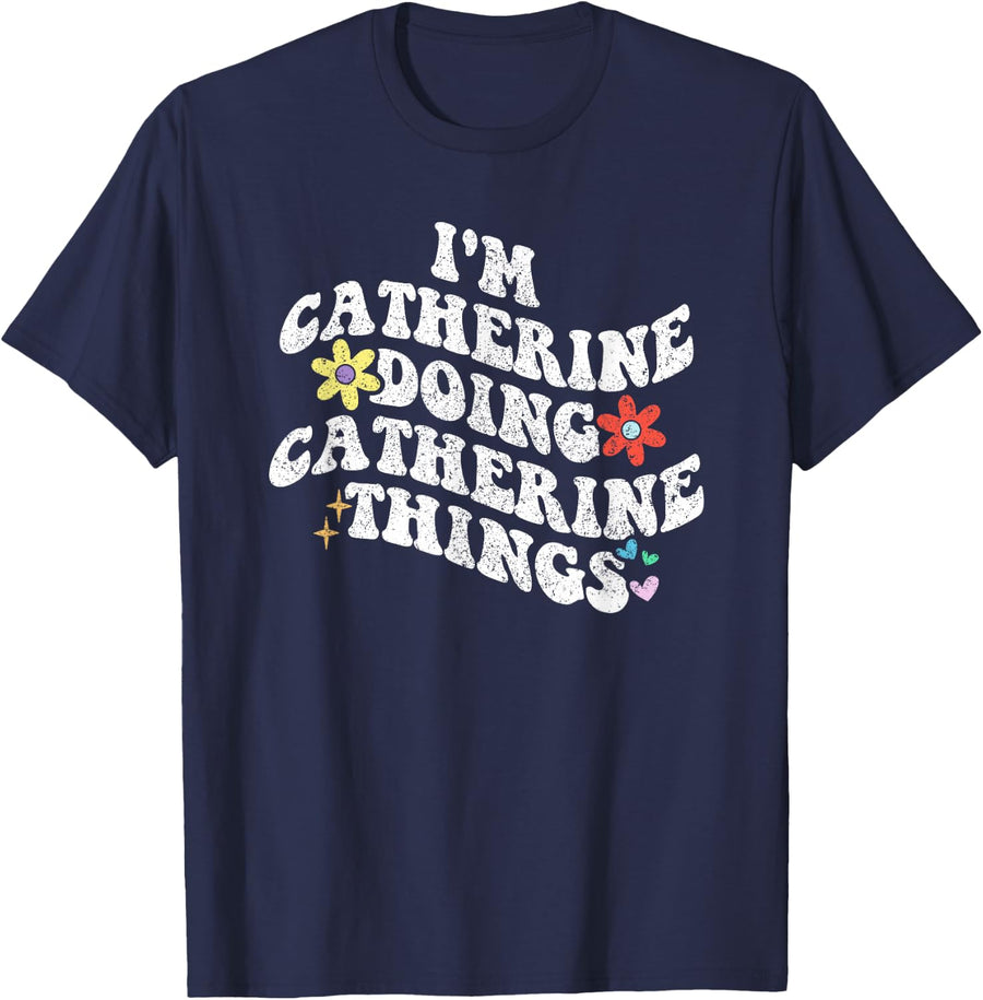 Personalized Name Mothers Day outfit For Women Retro Groovy Im CATHERINE Doing CATHERINE Things Funny T-Shirt - Navy Blue