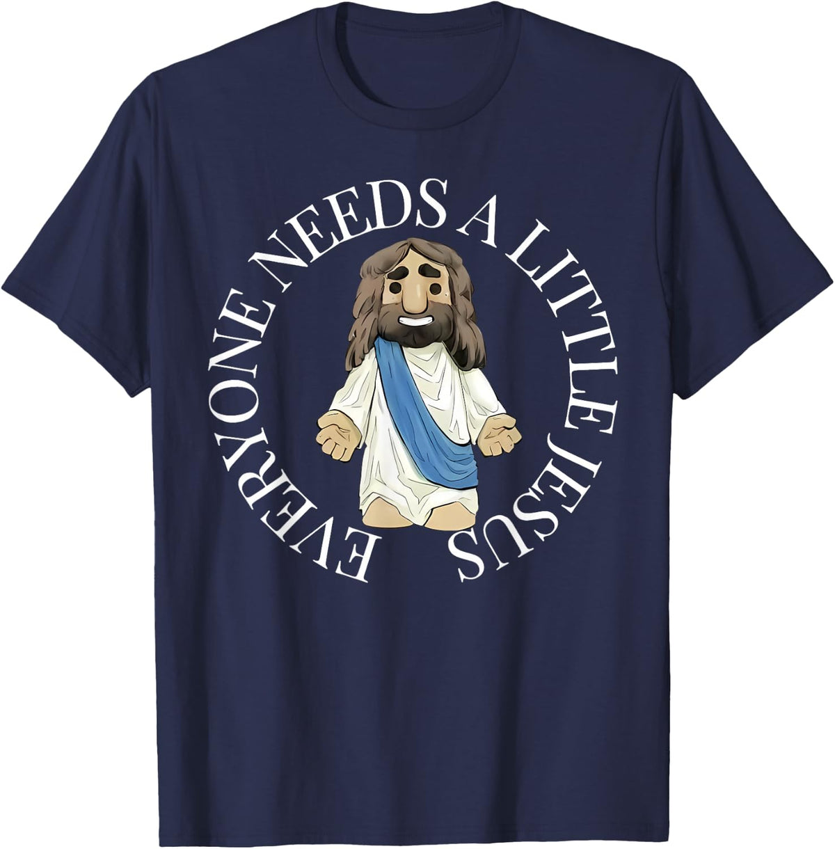 Everyone Needs a Little Jesus Christian Faith Religious T-Shirt - Navy Blue