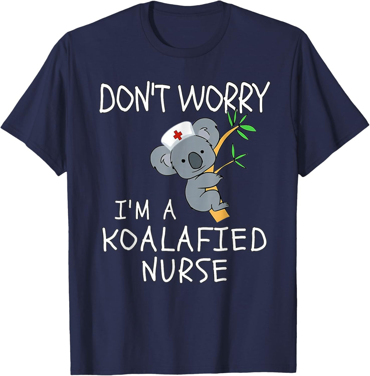 Don't worry I'm a Koalafied Nurse! Koala Nurse T-Shirt - Navy Blue