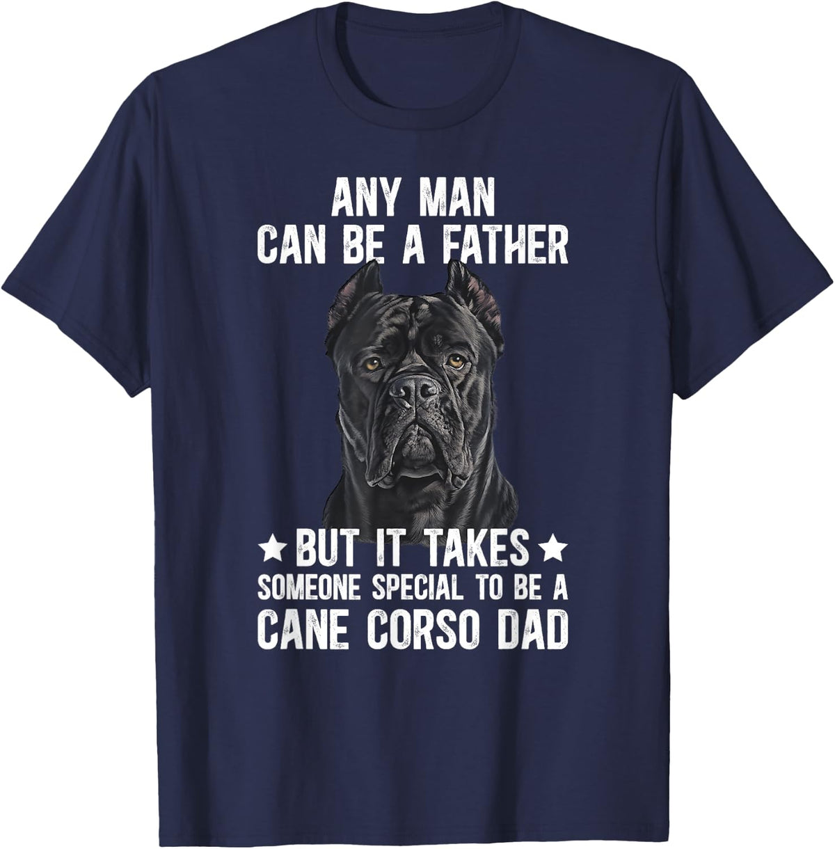 to Be A Cane Corso Dad Cane Corso Owner Cane Corso Lover T-Shirt - Navy Blue