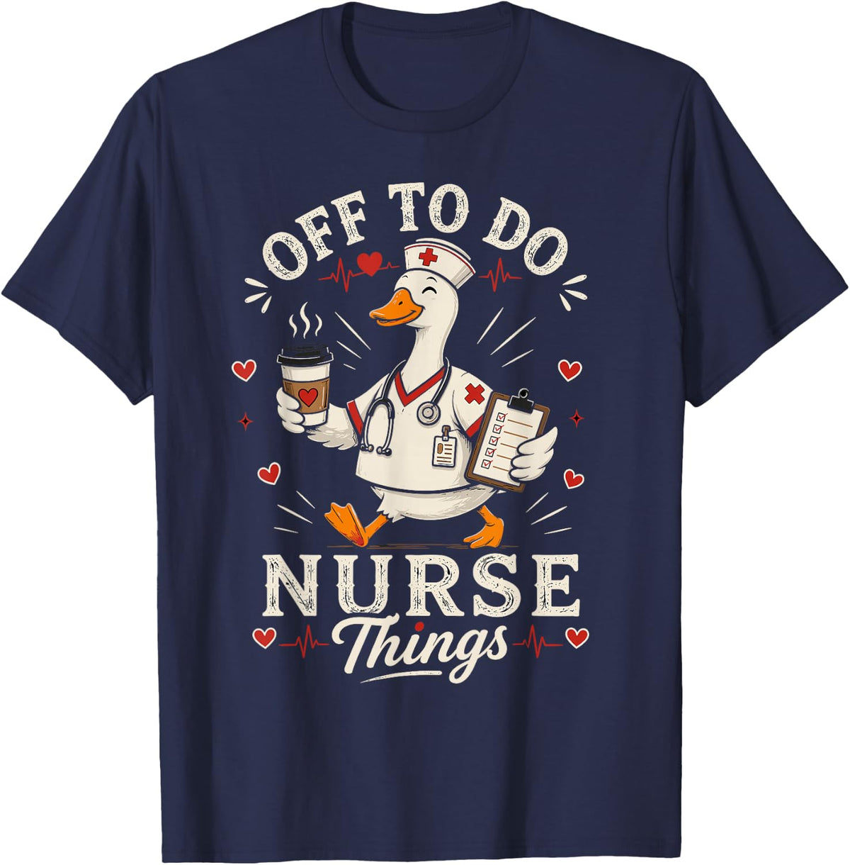 Off to Do Nurse Things Funny Goose Nurse Coffee T-Shirt - Navy Blue