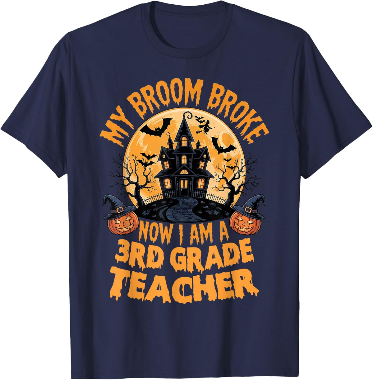 Funny My Broom Broke Now I’m a 3rd Grade Teacher Halloween T-Shirt - Navy Blue
