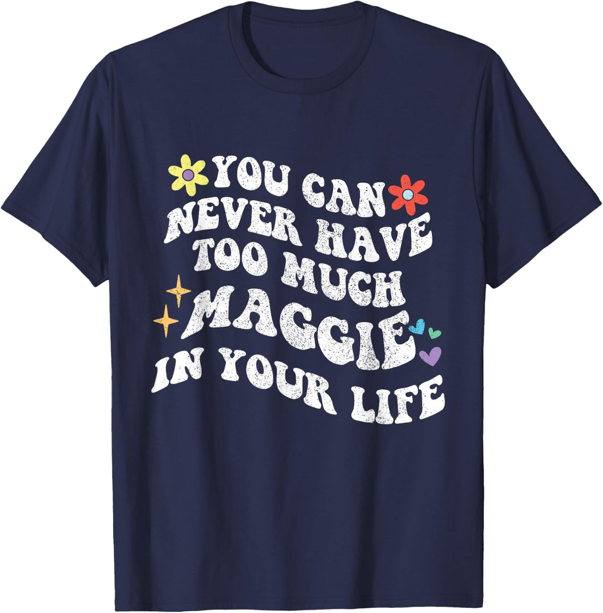 Retro Groovy You Can Never Have Too Much MAGGIE In Your Life T-Shirt - Navy Blue