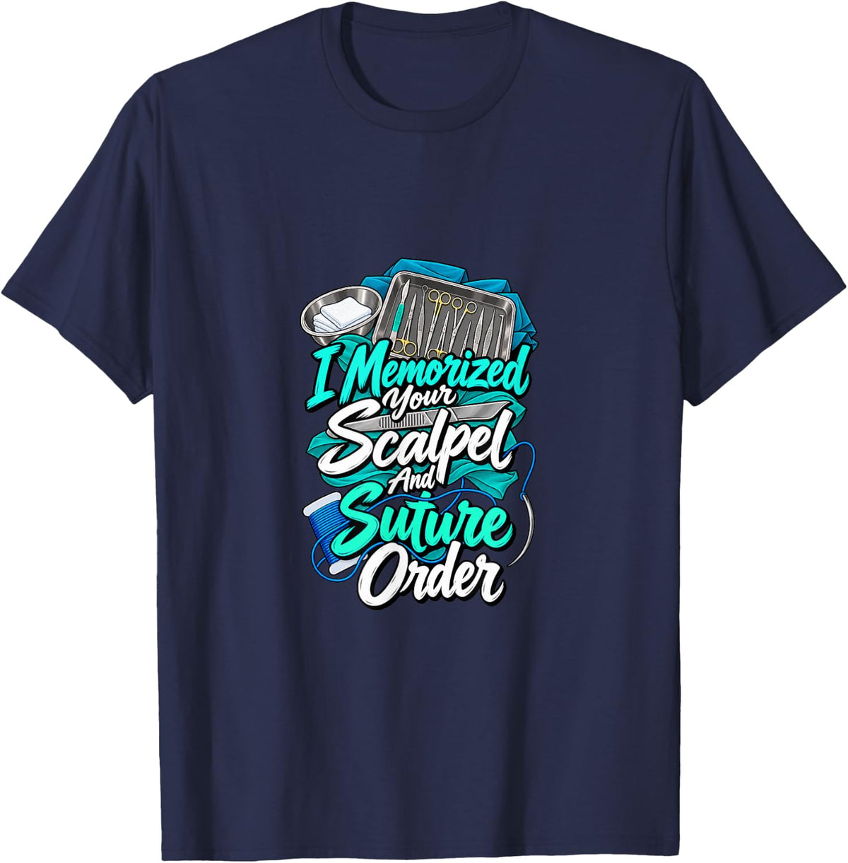 Surgical Tech Funny Operating Room Scrub Life T-Shirt - Navy Blue