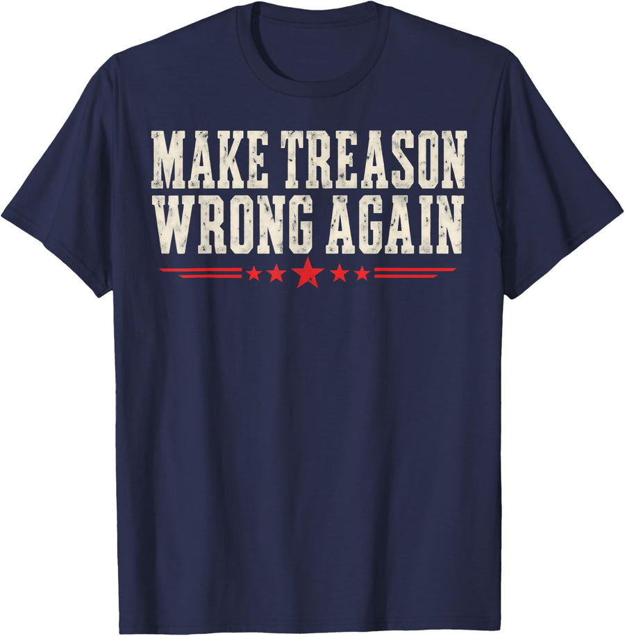 Make Treason Wrong Again Patriotic Slogan T-Shirt - Navy Blue