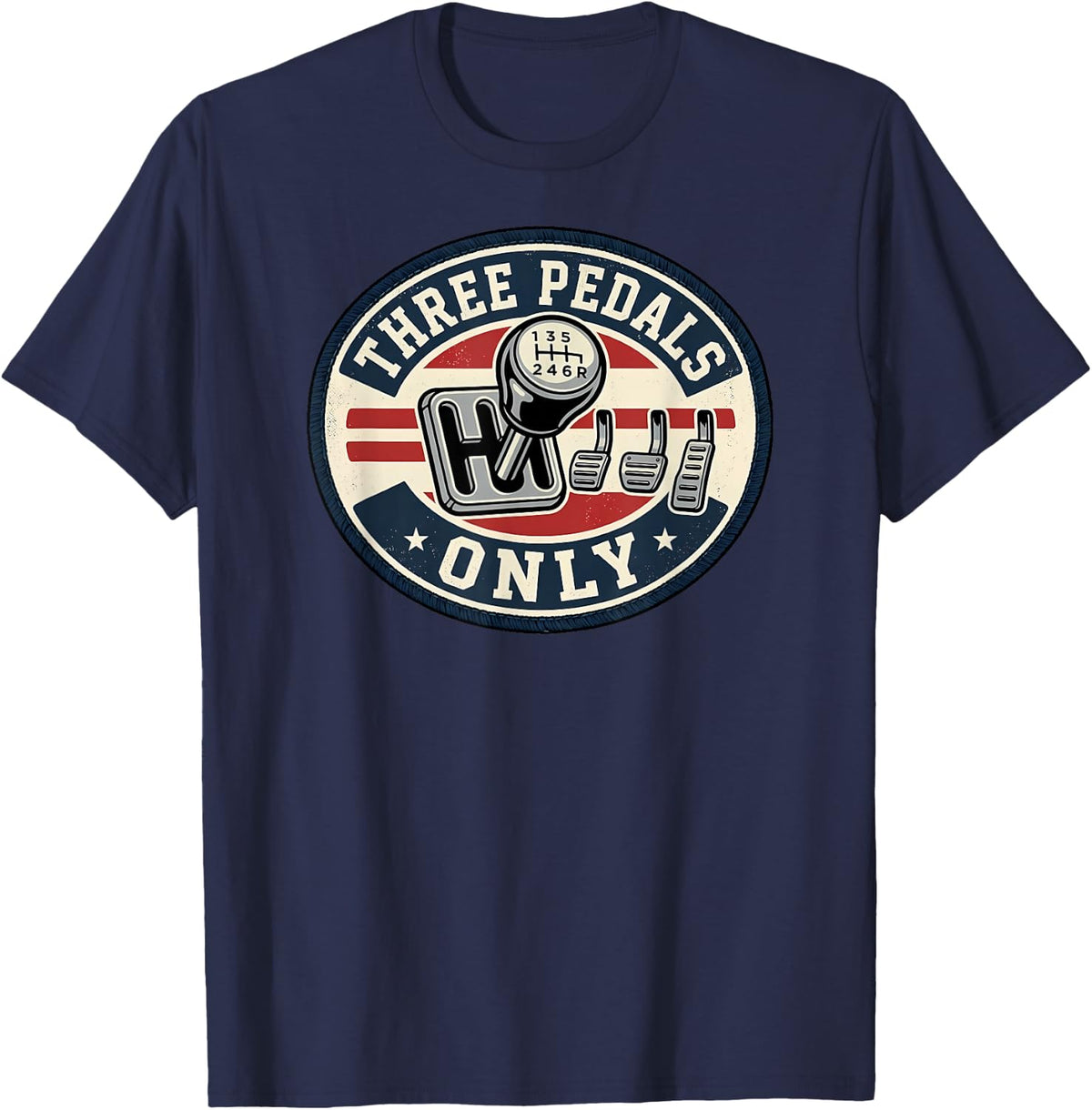 Manual Transmission Stick Shift Three Pedals Only Driver T-Shirt - Navy Blue