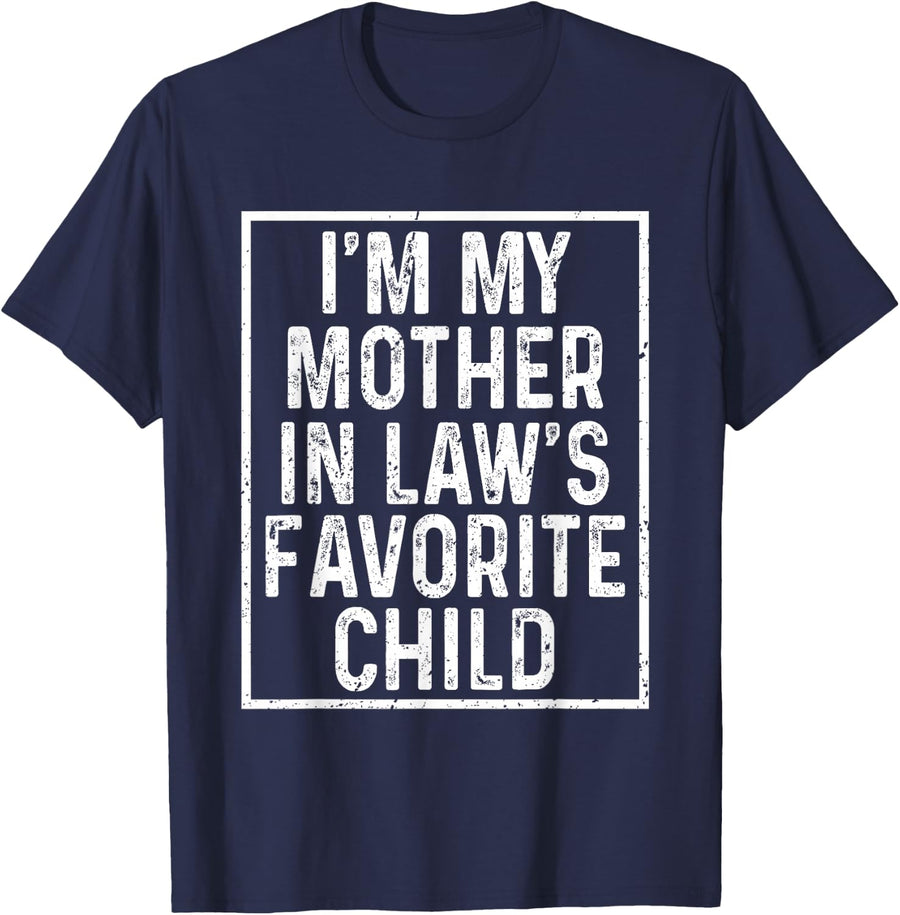 I'm My Mother in Law's Favorite Child Funny Family Humor T-Shirt - Navy Blue