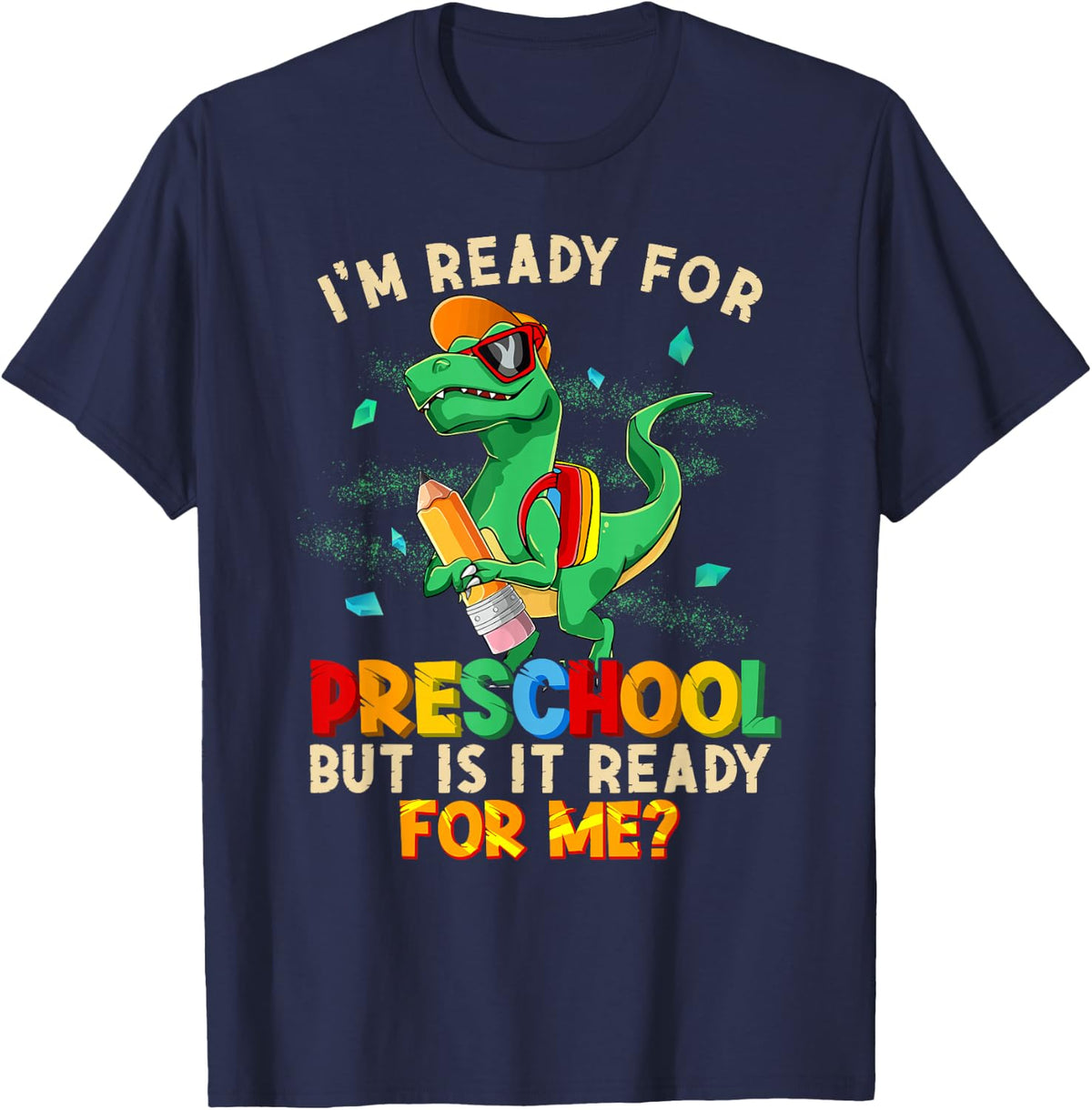 I'm Ready For Preschool But Is It Ready For Me Dinosaur Boys T-Shirt - Navy Blue