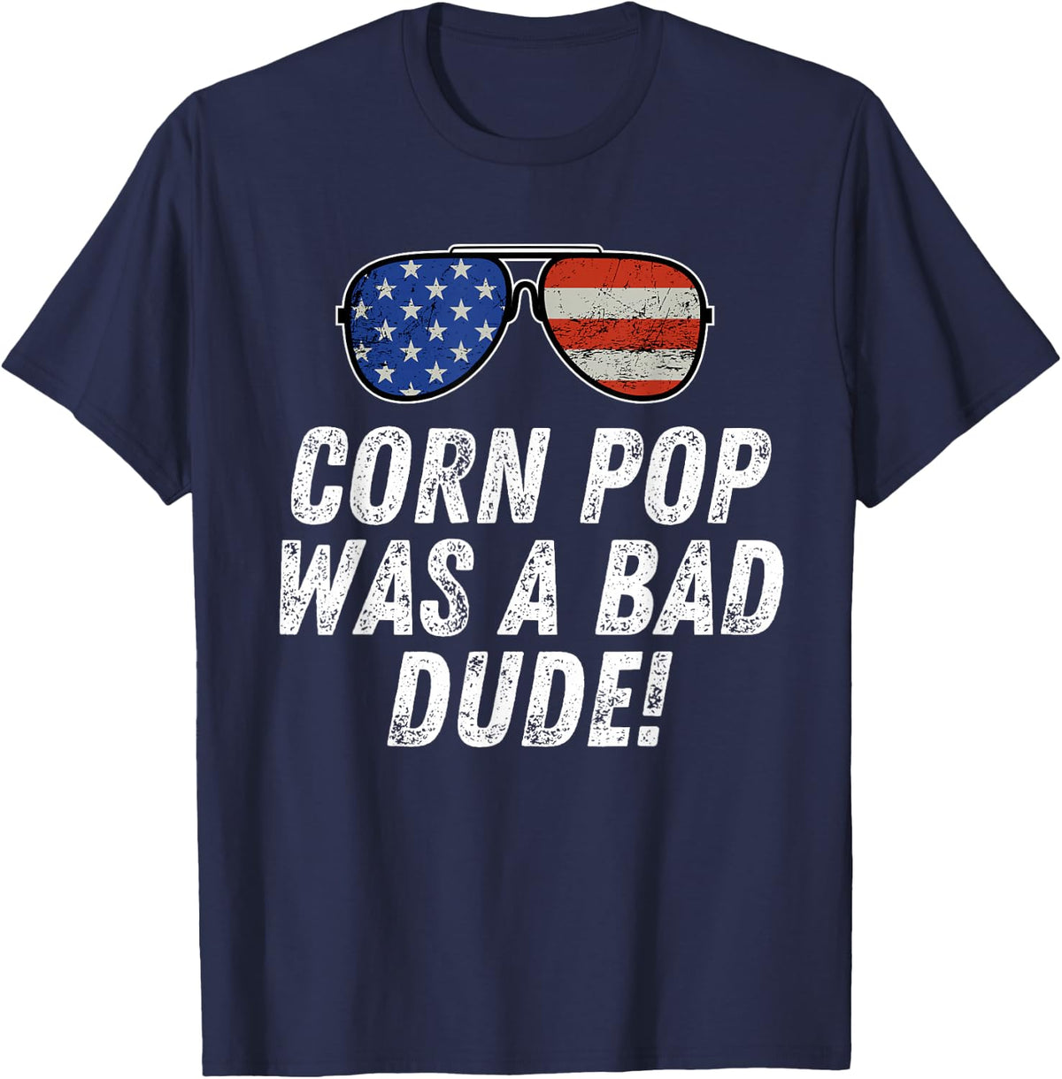 Corn Pop Was A Bad Dude - Joe Biden Parody T-Shirt - Navy Blue