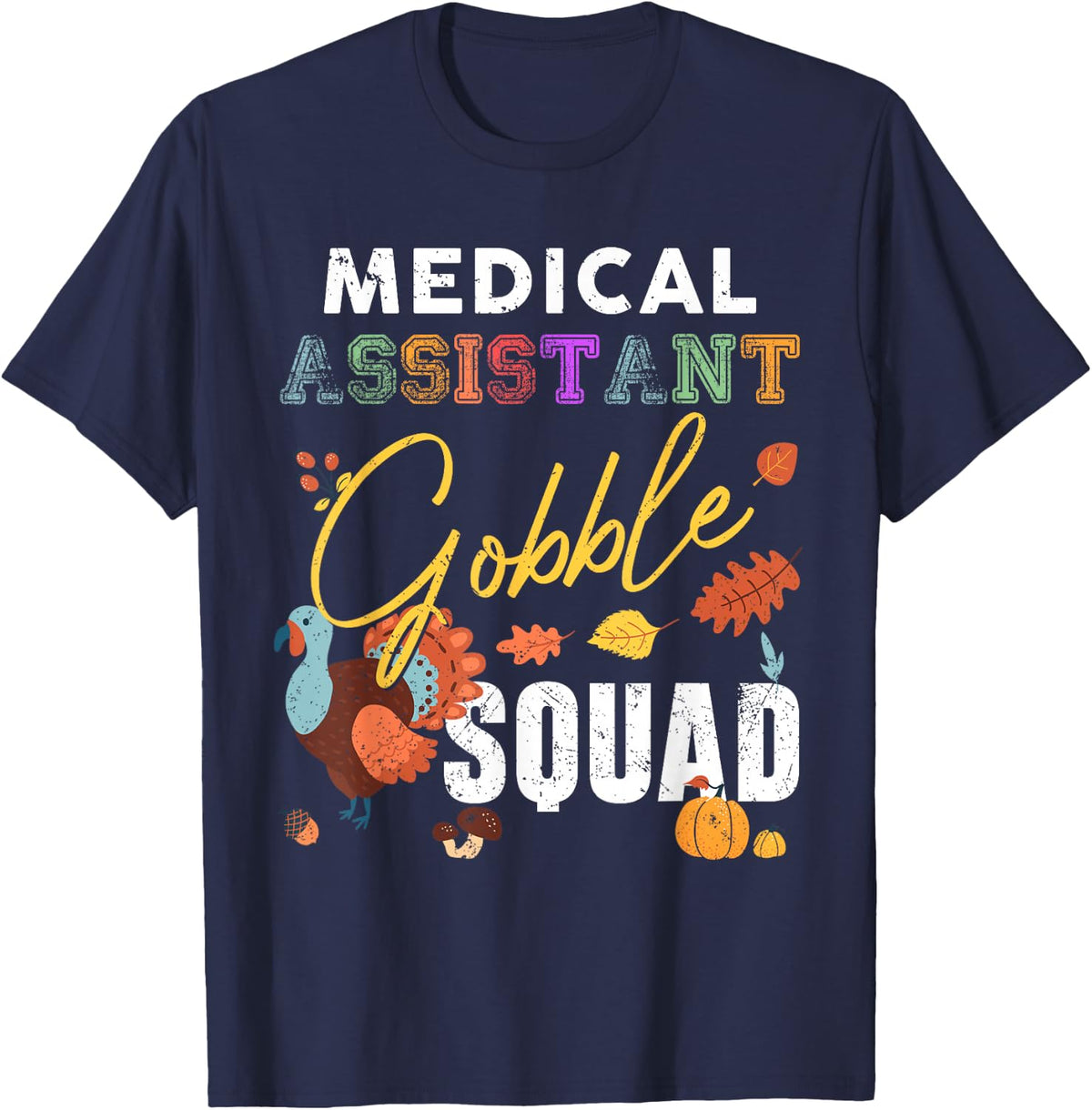 Medical Assistant Gobble Squad Thanksgiving Match EMT T-Shirt - Navy Blue