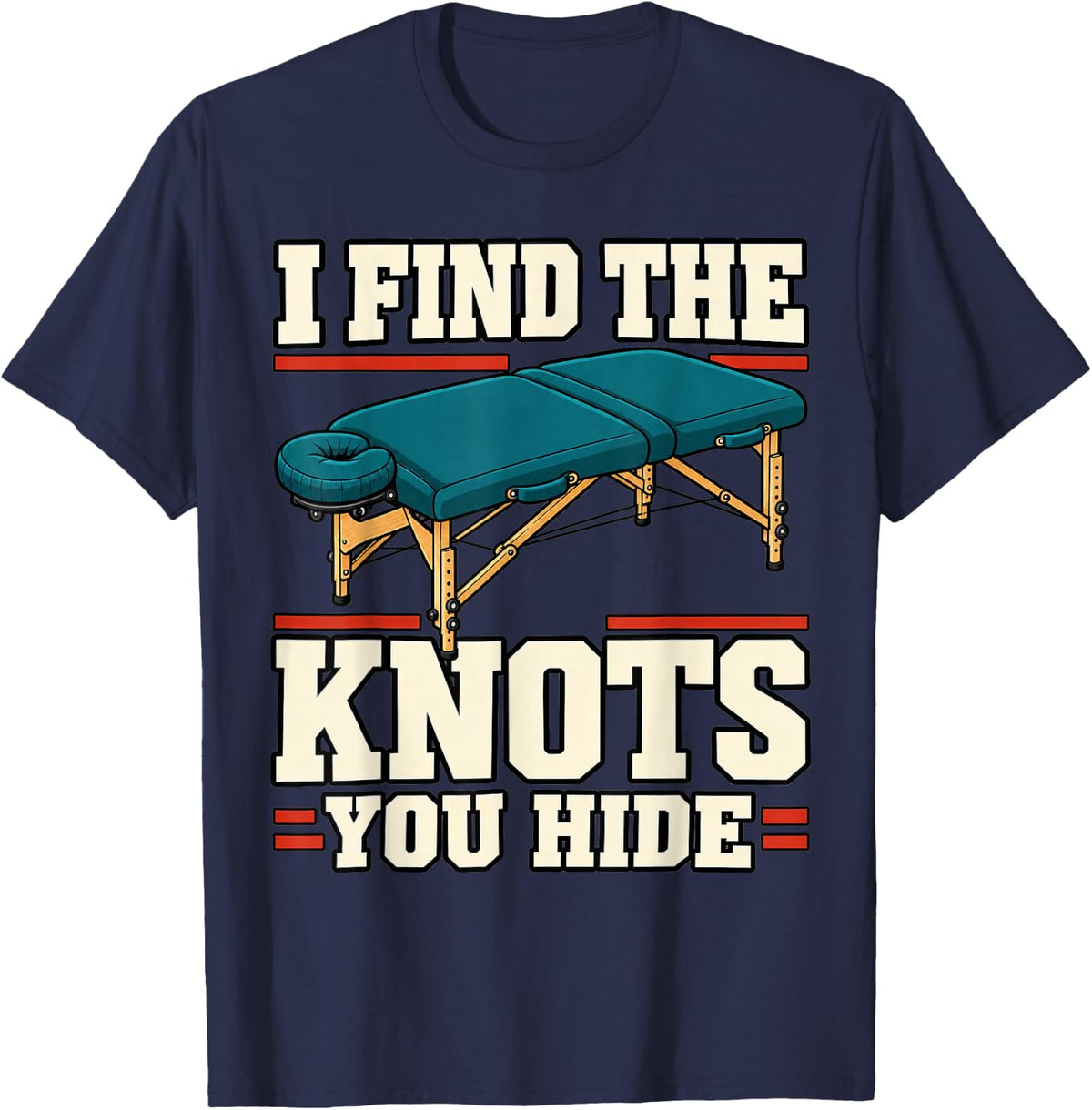 Massage Therapist I Find The Knots You Hide Table Fans Spa T-Shirt - Navy Blue