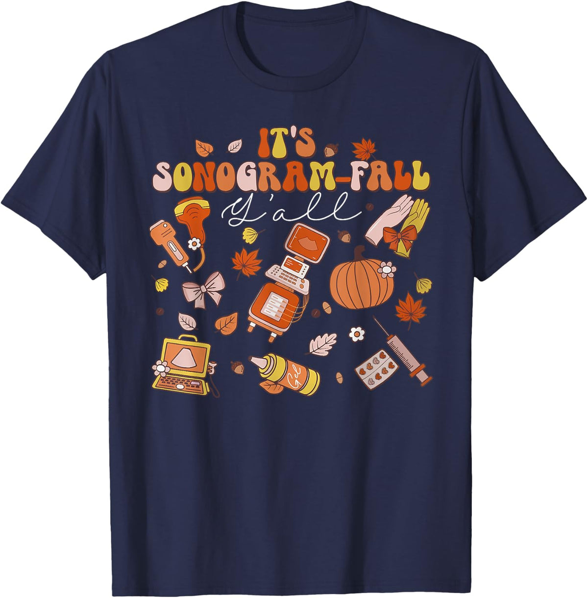It's Sonogram-Fall Y'all Fall Autumn Ultrasound Thanksgiving T-Shirt - Navy Blue