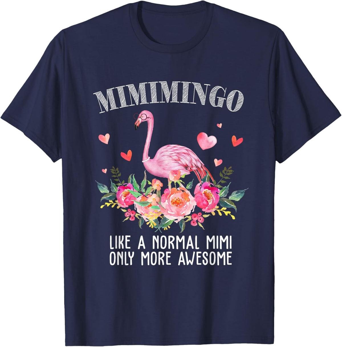 Flamingo Mimimingo like a normal Mimi Gifts Funny Grandma T-Shirt - Navy Blue