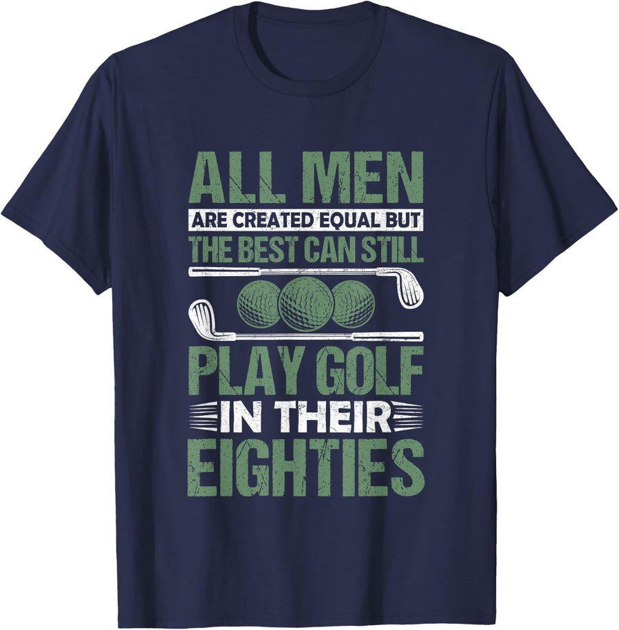 Birthday Golfing - All Men Equal Golf in their Eighties T-Shirt - Navy Blue