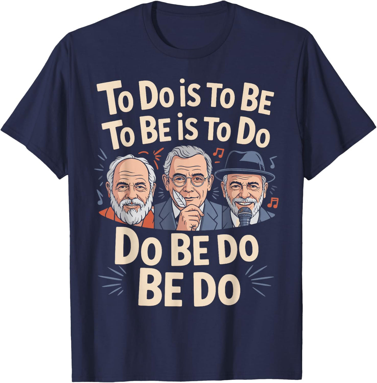to Do is to Be Socrates Plato Funny History Philosophy Lover T-Shirt - Navy Blue