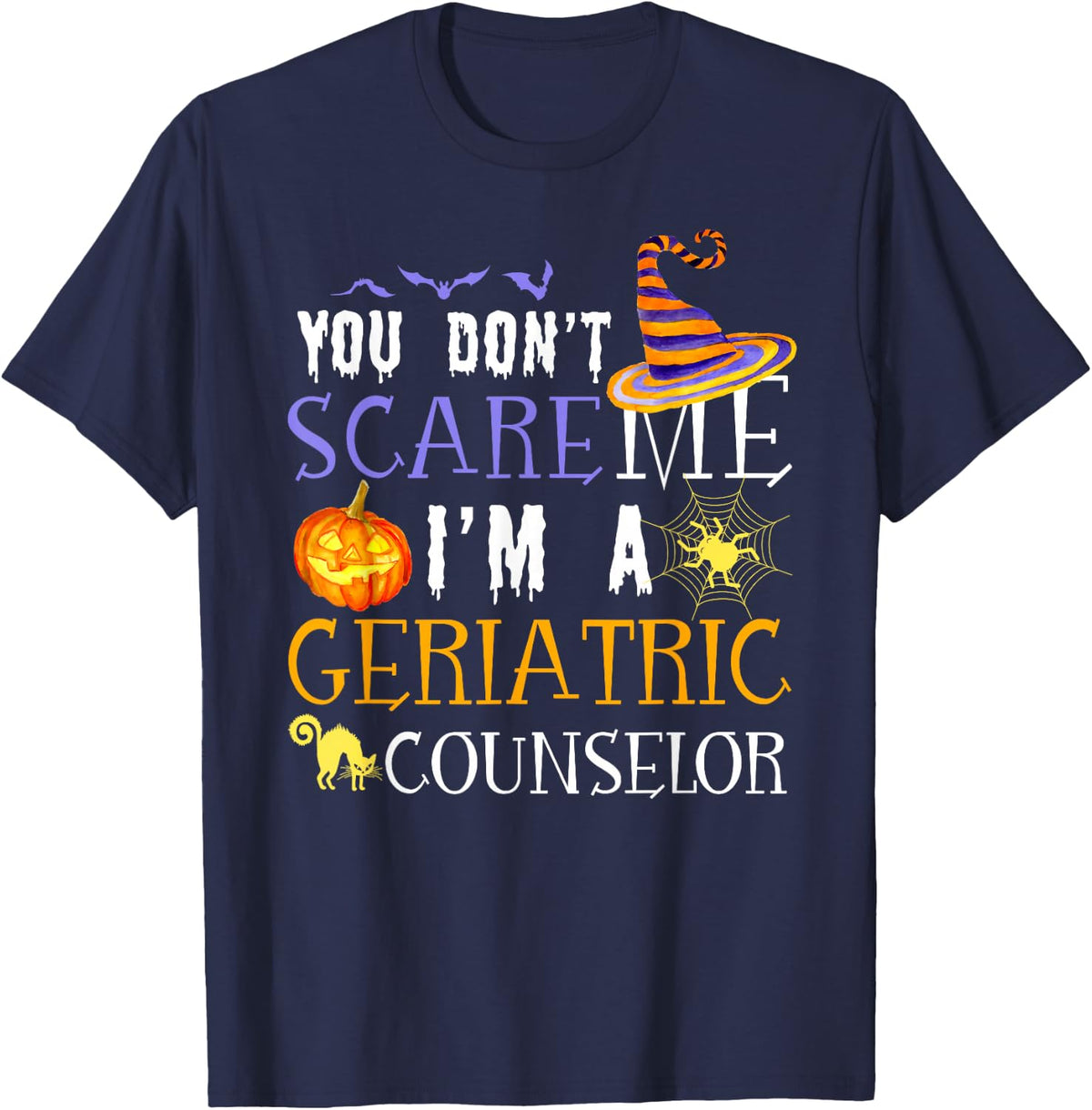 You Don't Scare Geriatric Counselor Funny Halloween T-Shirt - Navy Blue