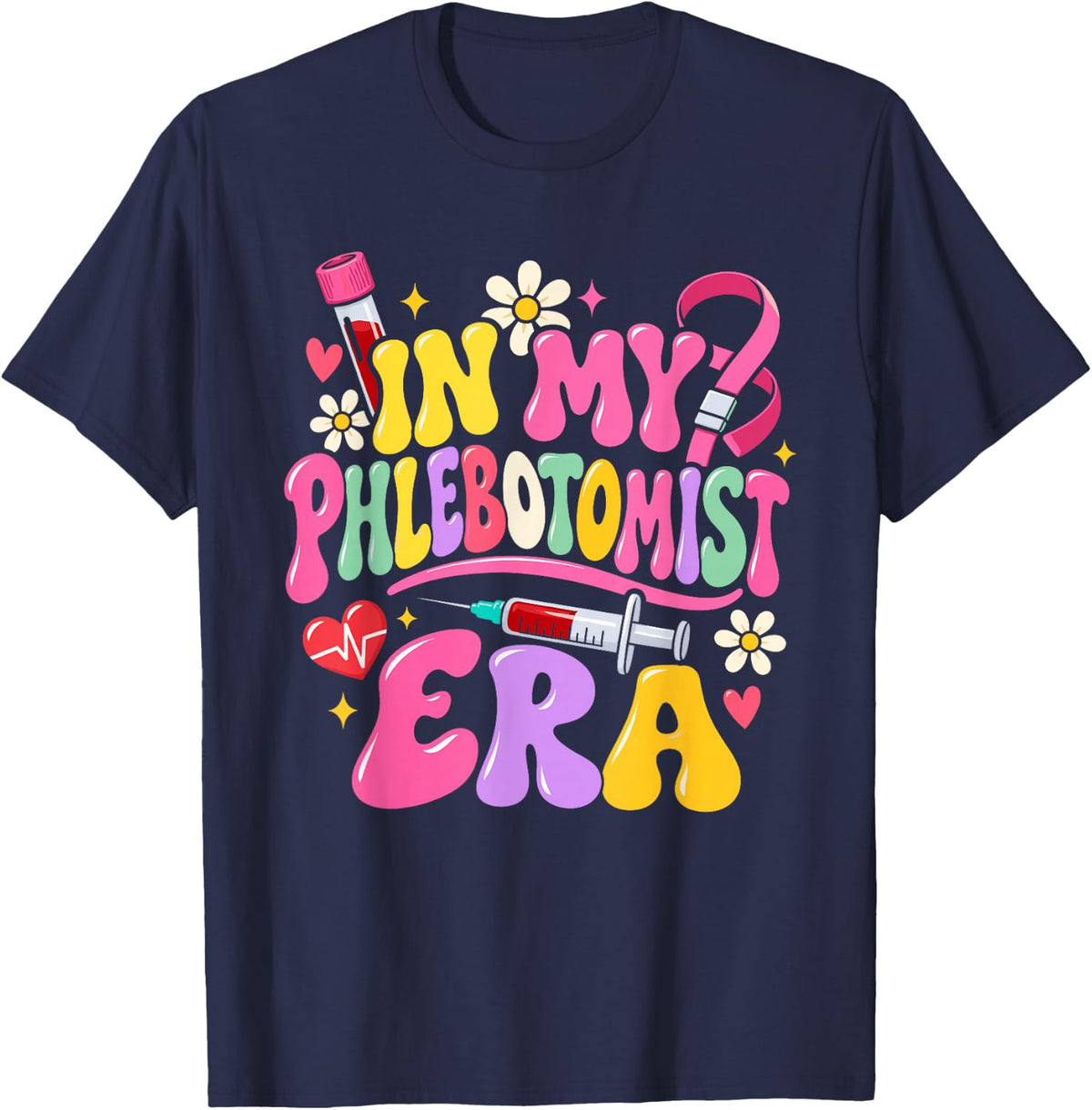 in My Phlebotomist Era Lab Humor T-Shirt - Navy Blue