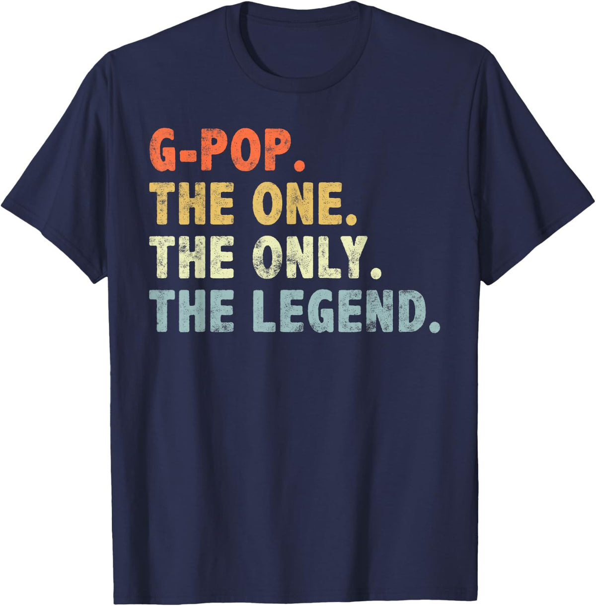 G-Pop The One Only Legend Funny Fathers Day for Pop G-pop T-Shirt - Navy Blue