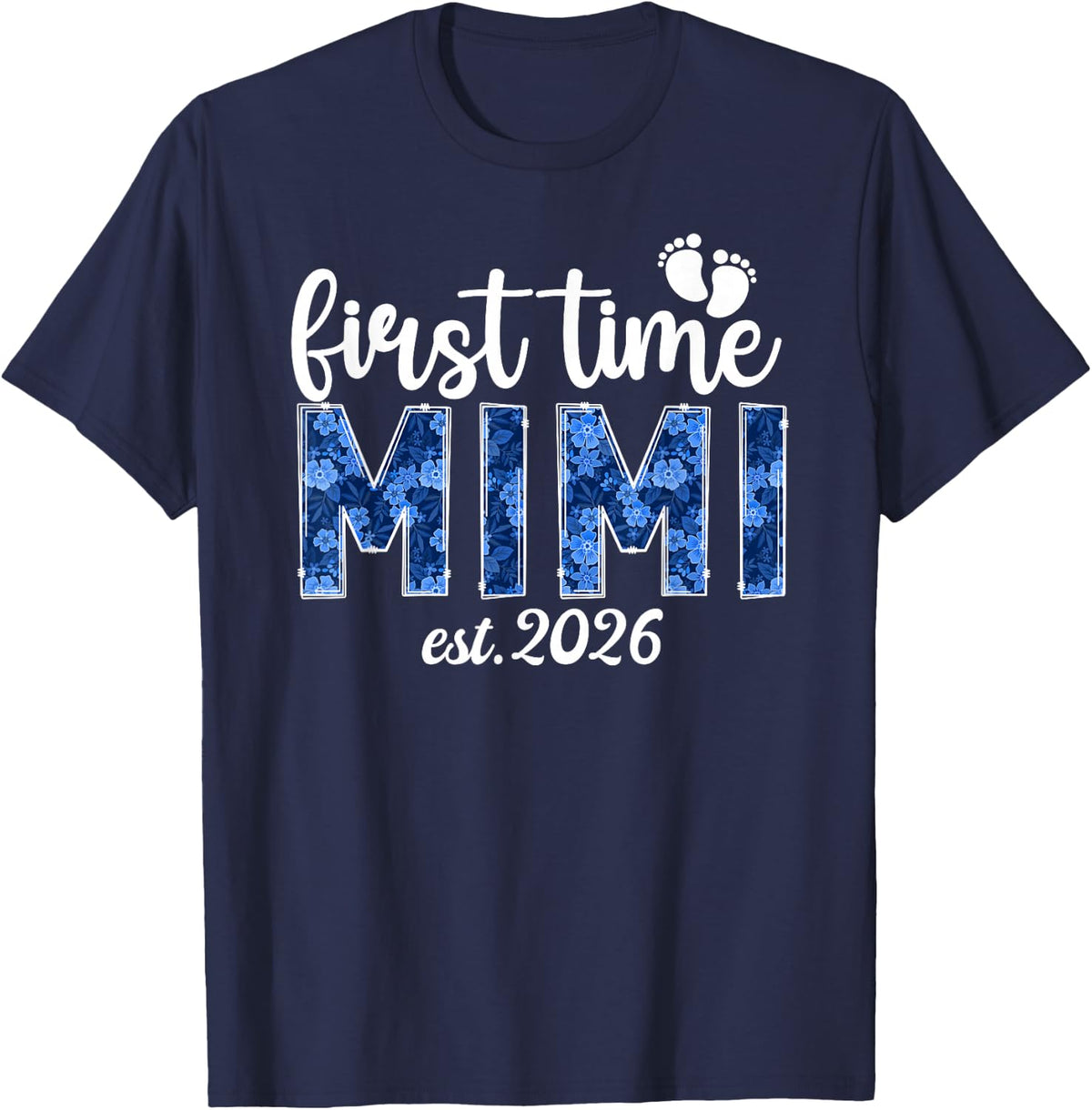 First Time Mimi Est. 2026 Promoted to Mimi 2026 T-Shirt - Navy Blue
