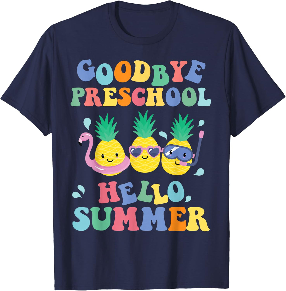 Goodbye Preschool Hello Summer Pineapple Teachers Students T-Shirt - Navy Blue