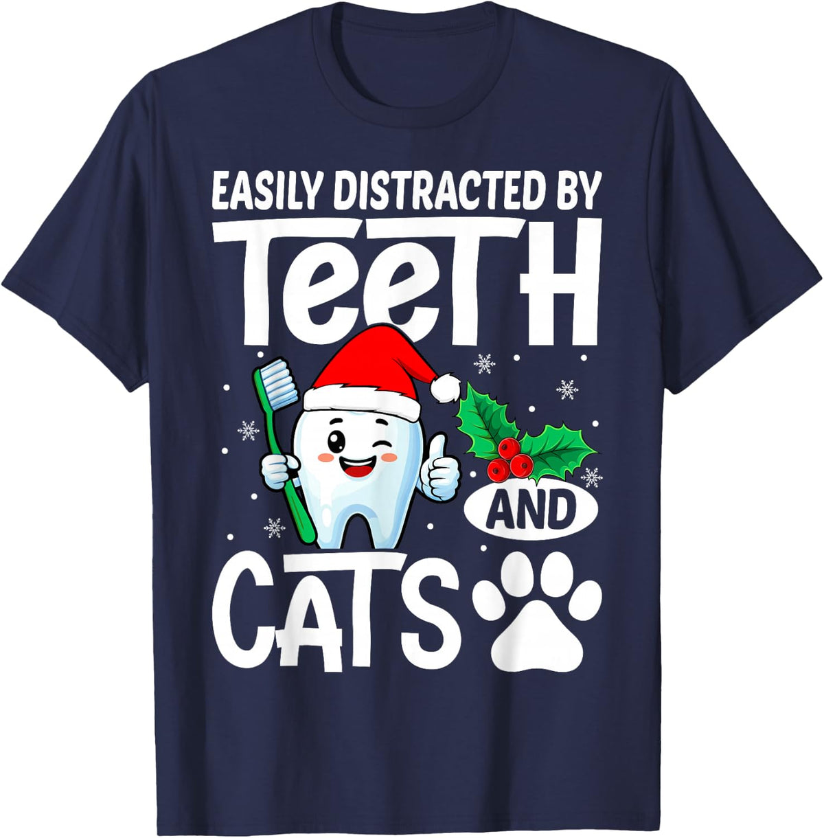 Easily Distracted By Teeth And Cats Xmas Dentist Christmas T-Shirt - Navy Blue