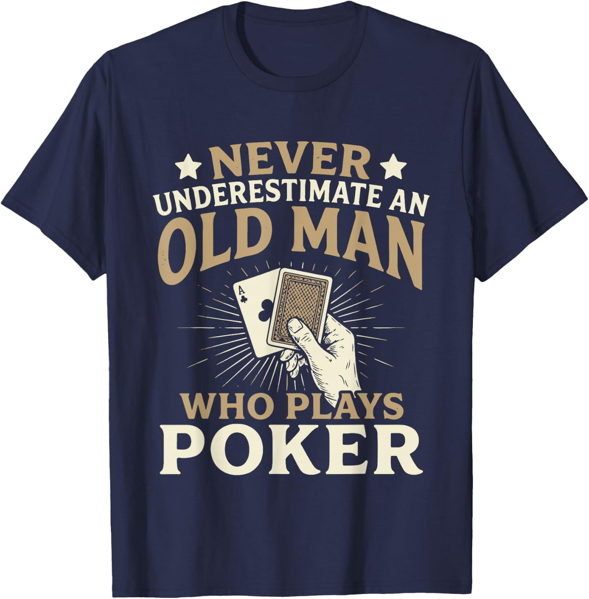 Never Underestimate Old Man Poker Card Player T-Shirt - Navy Blue