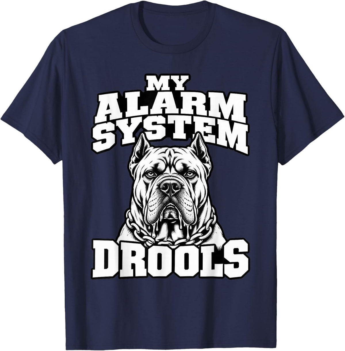 Cane Corso My Alarm System Drools Dog Dad Owner Funny T-Shirt - Navy Blue