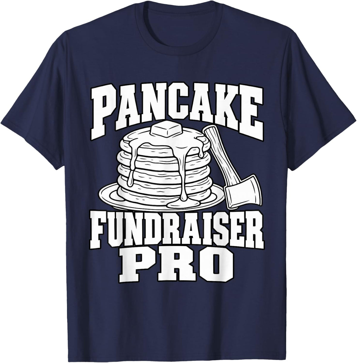 Volunteer Firefighter Pancake Fundraiser Pro Axe Fireman Dad T-Shirt - Navy Blue