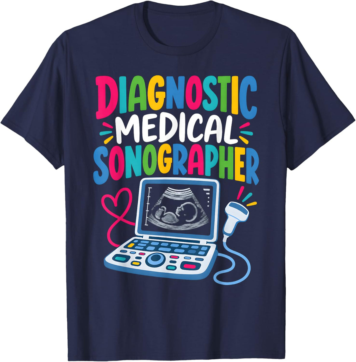 Diagnostic Medical Sonographer Ultrasound Tech T-Shirt - Navy Blue