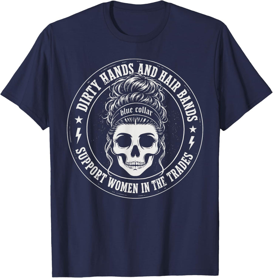 Dirty Hands and Hair Bands Support Women in Trades T-Shirt - Navy Blue