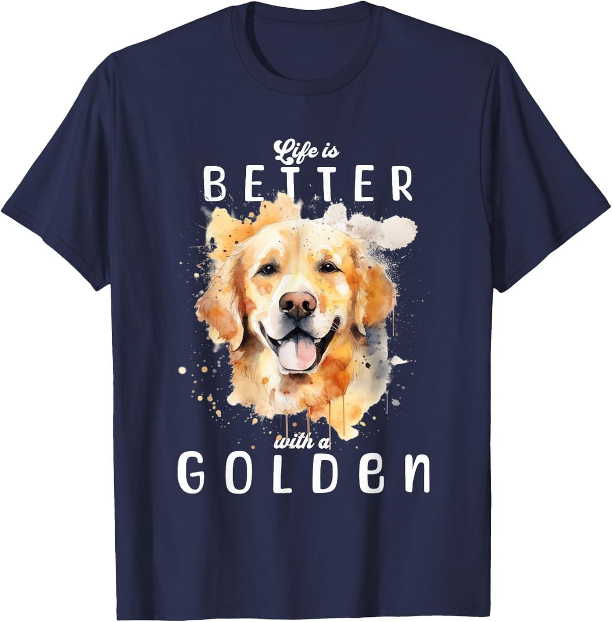 Life is Better with a Golden Retriever Colorful Watercolor T-Shirt - Navy Blue