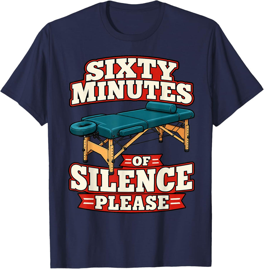 Massage Therapist Sixty Minutes of Silence Please Student T-Shirt - Navy Blue
