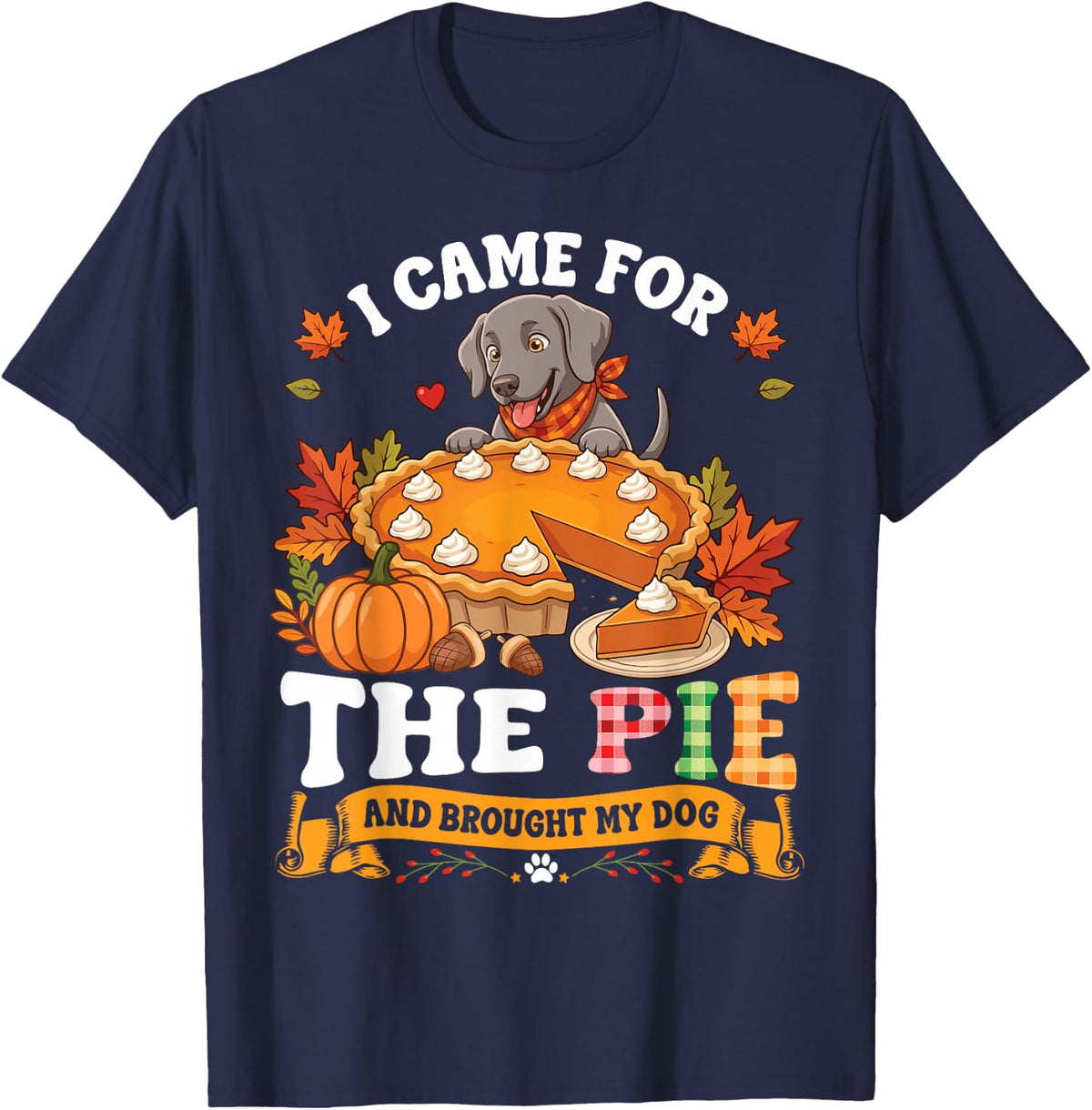 I Came for The Pie and Brough My Weimaraner Dog Thankful T-Shirt - Navy Blue