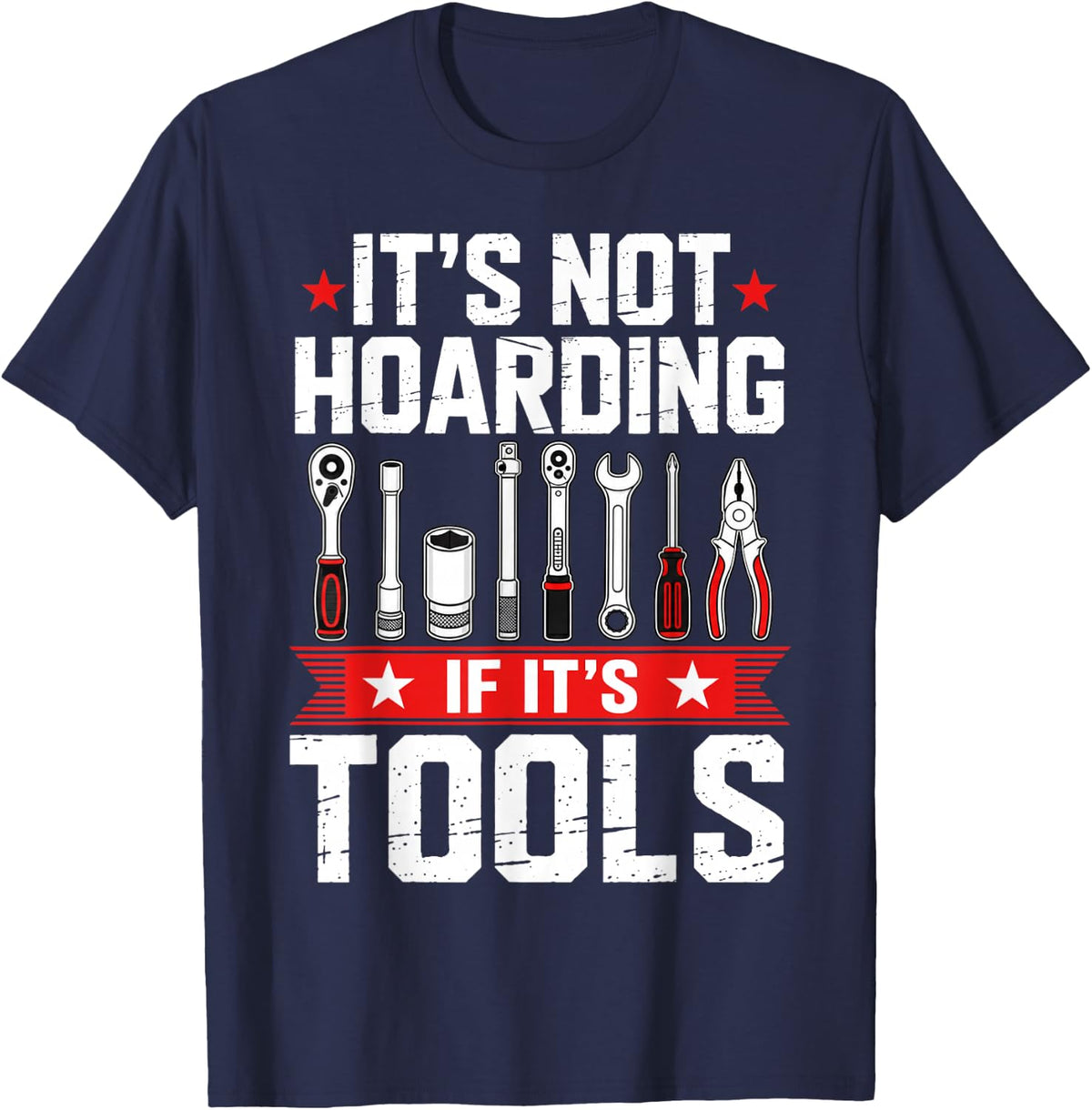 It's Not Hoarding If Its Tools Funny Handyman Mechanic T-Shirt - Navy Blue