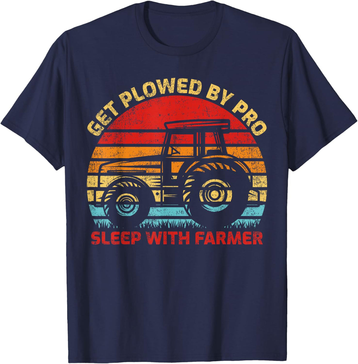 Retro Vintage Get Plowed By A Pro Sleep With A Farmer T-Shirt - Navy Blue