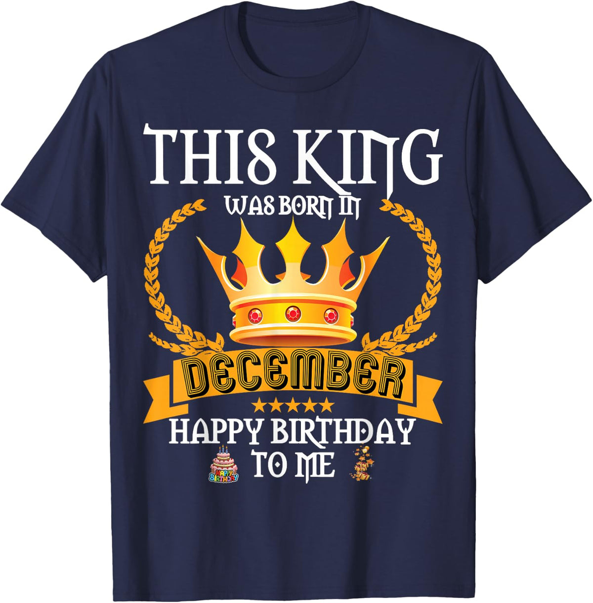 This King Was Born In December Funny December Birthday King T-Shirt - Navy Blue