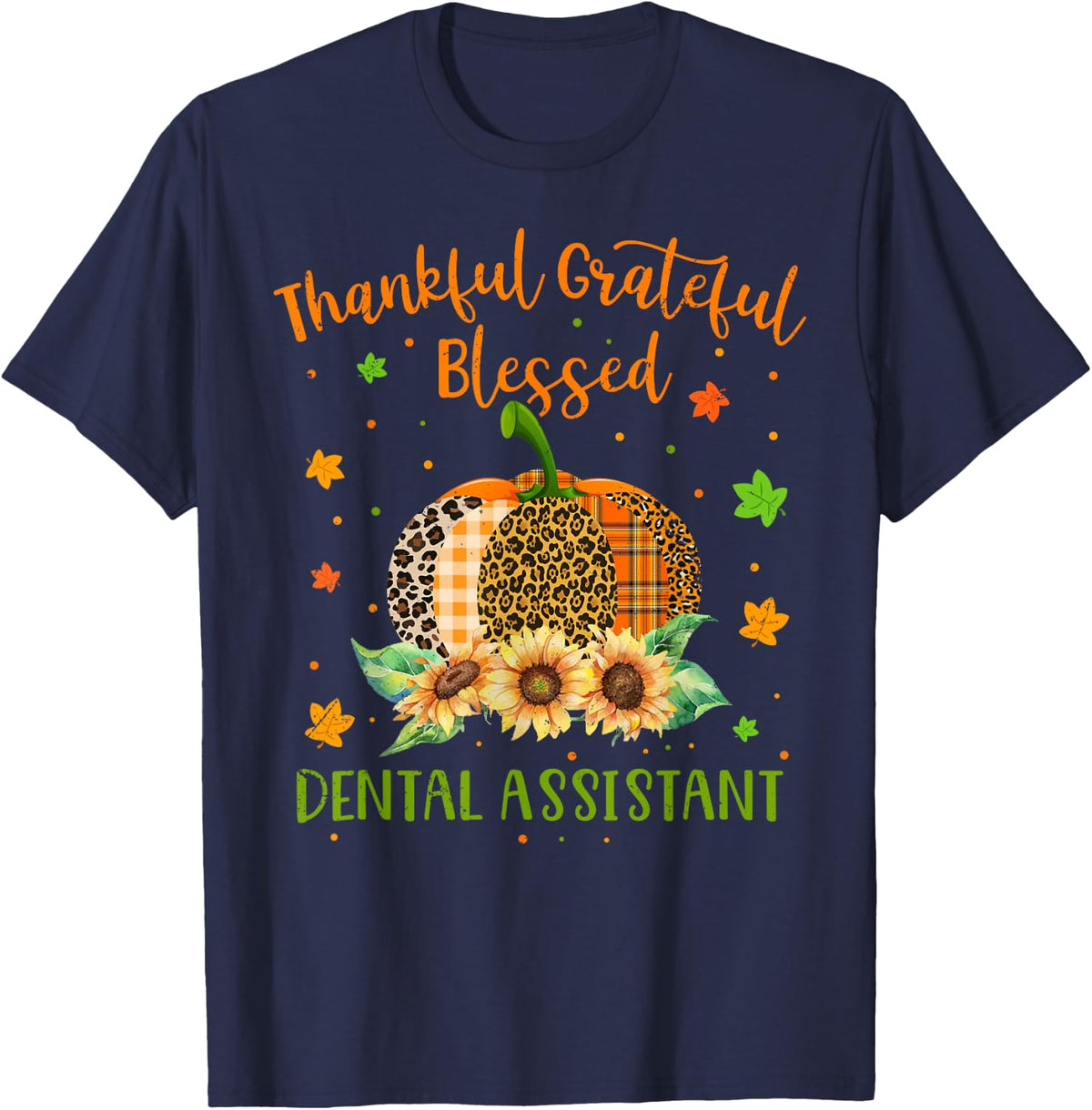 Thankful Dental Assistant Pumpkin Sunflower Thanksgiving T-Shirt - Navy Blue
