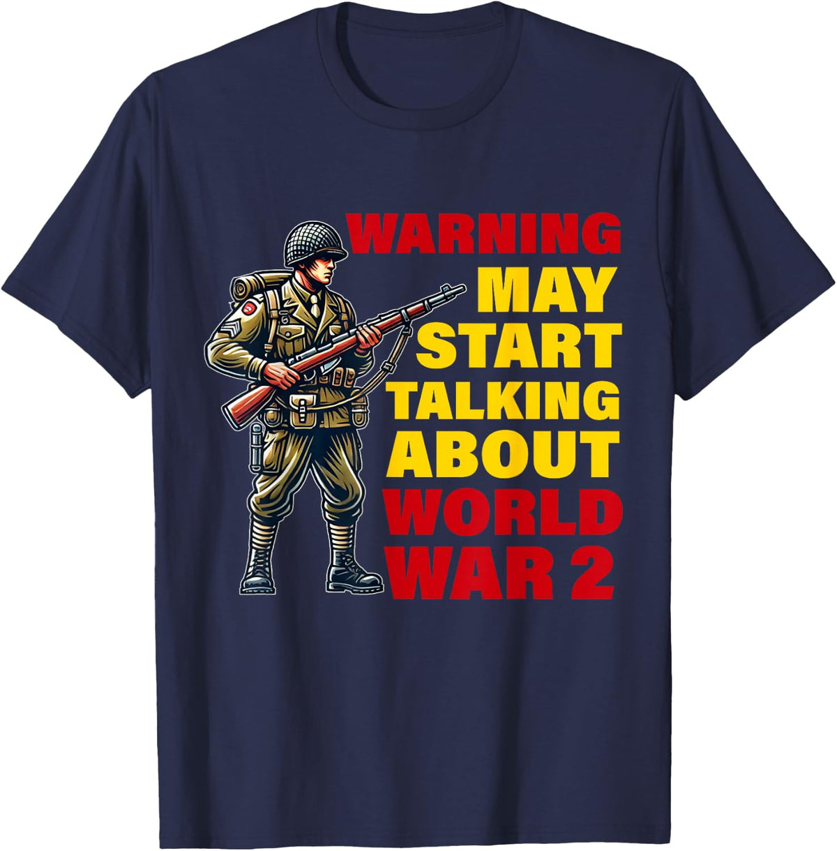 warning may start talking about ww2 world War 2 History T-Shirt - Navy Blue