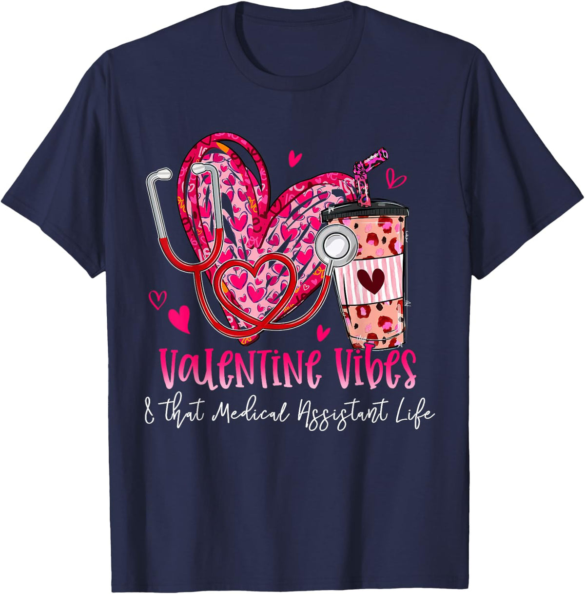 Valentine Vibes & That Medical Assistant Life Valentines Day T-Shirt - Navy Blue