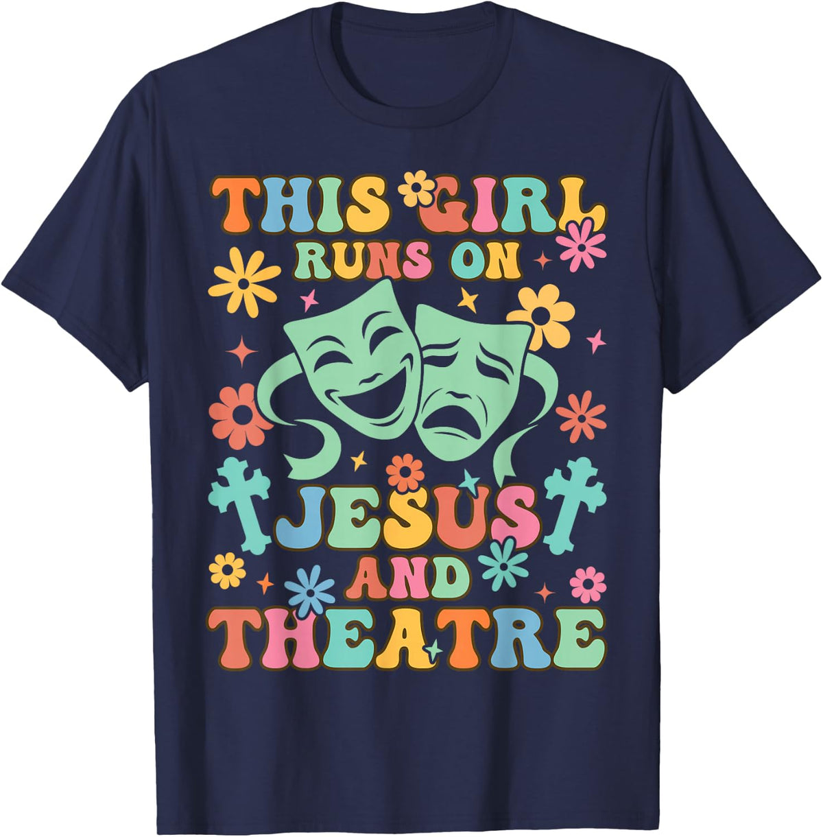 This Girl Runs On Jesus And Theatre Female Theater Artist T-Shirt - Navy Blue