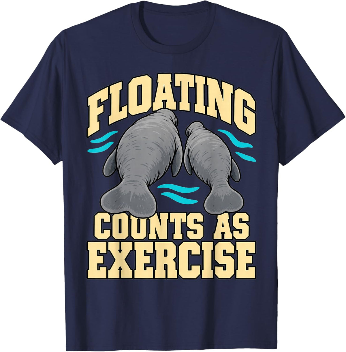 Manatee Floating Counts As Exercise Funny Florida Wildlife T-Shirt - Navy Blue
