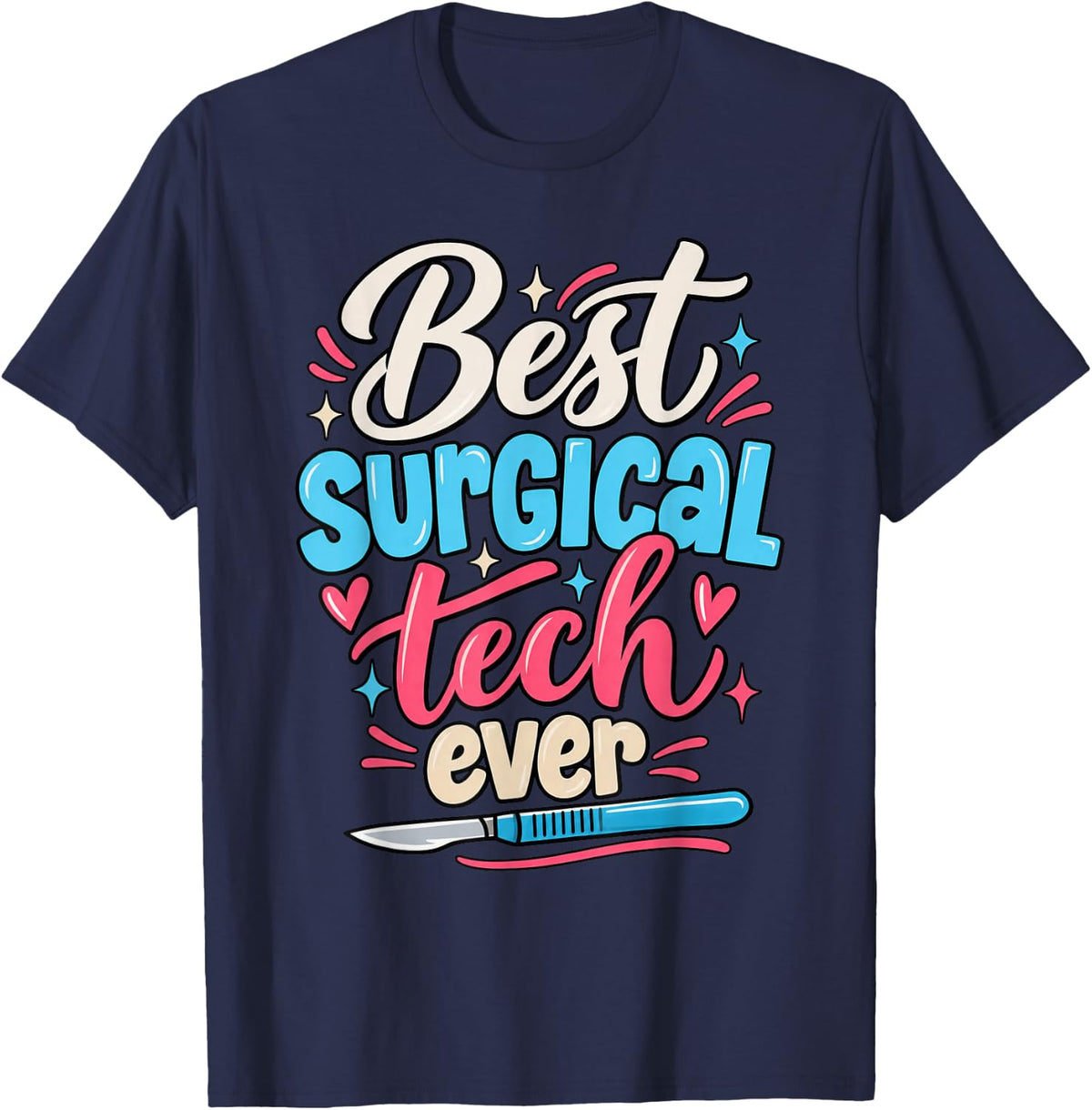 Best Surgical Tech Ever Funny Scrub Tech T-Shirt - Navy Blue