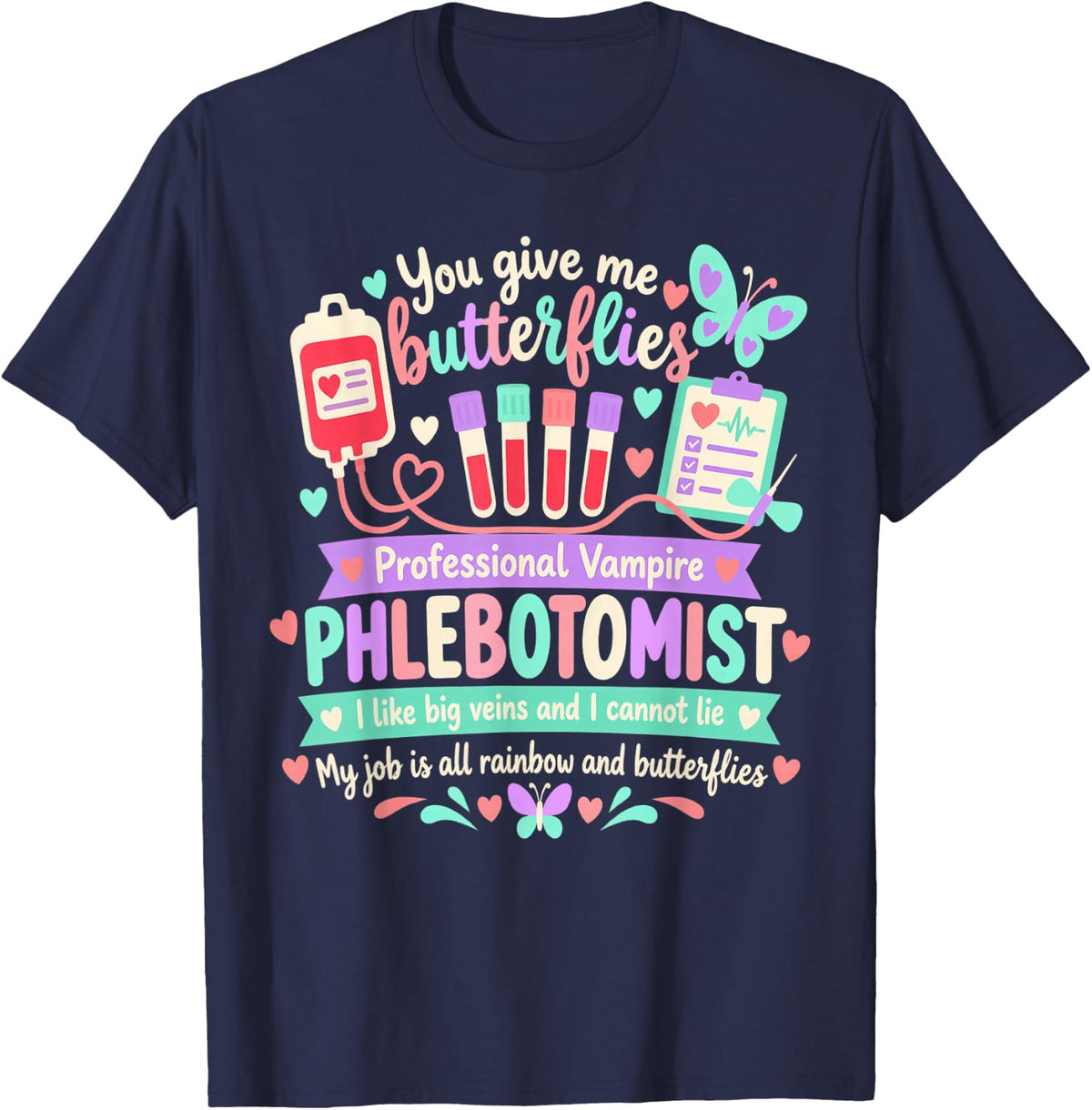 You Give Me Butterflies Professional Vampire Phlebotomist T-Shirt - Navy Blue