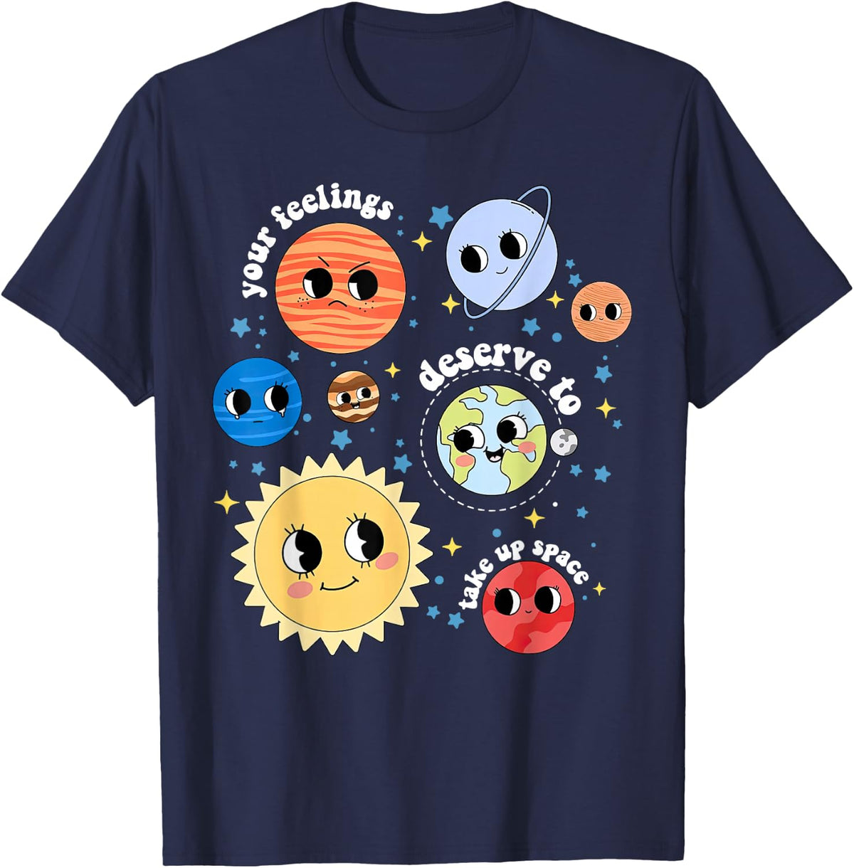 You Feelings Deserve To Take Up Space Solar System Librarian T-Shirt - Navy Blue