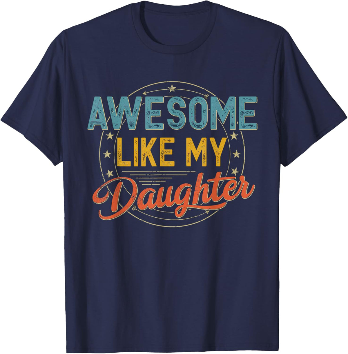 Awesome Like My Daughter Father's Day Dad And Daughter T-Shirt - Navy Blue