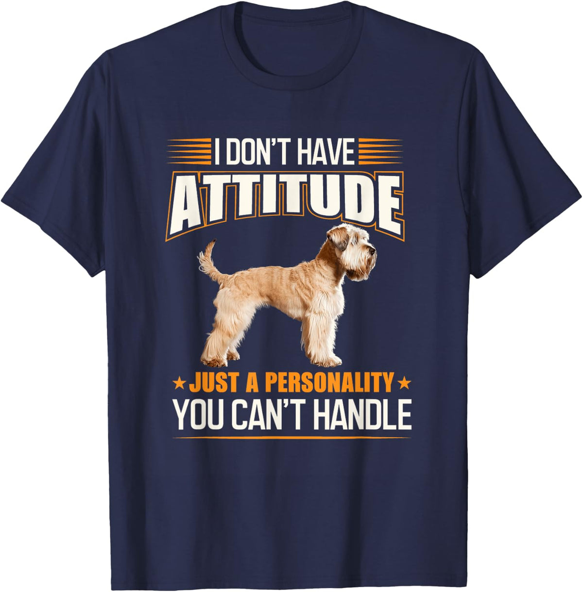 Soft Coated Wheaten Terrier Sarcastic Attitude Dog Owner T-Shirt - Navy Blue