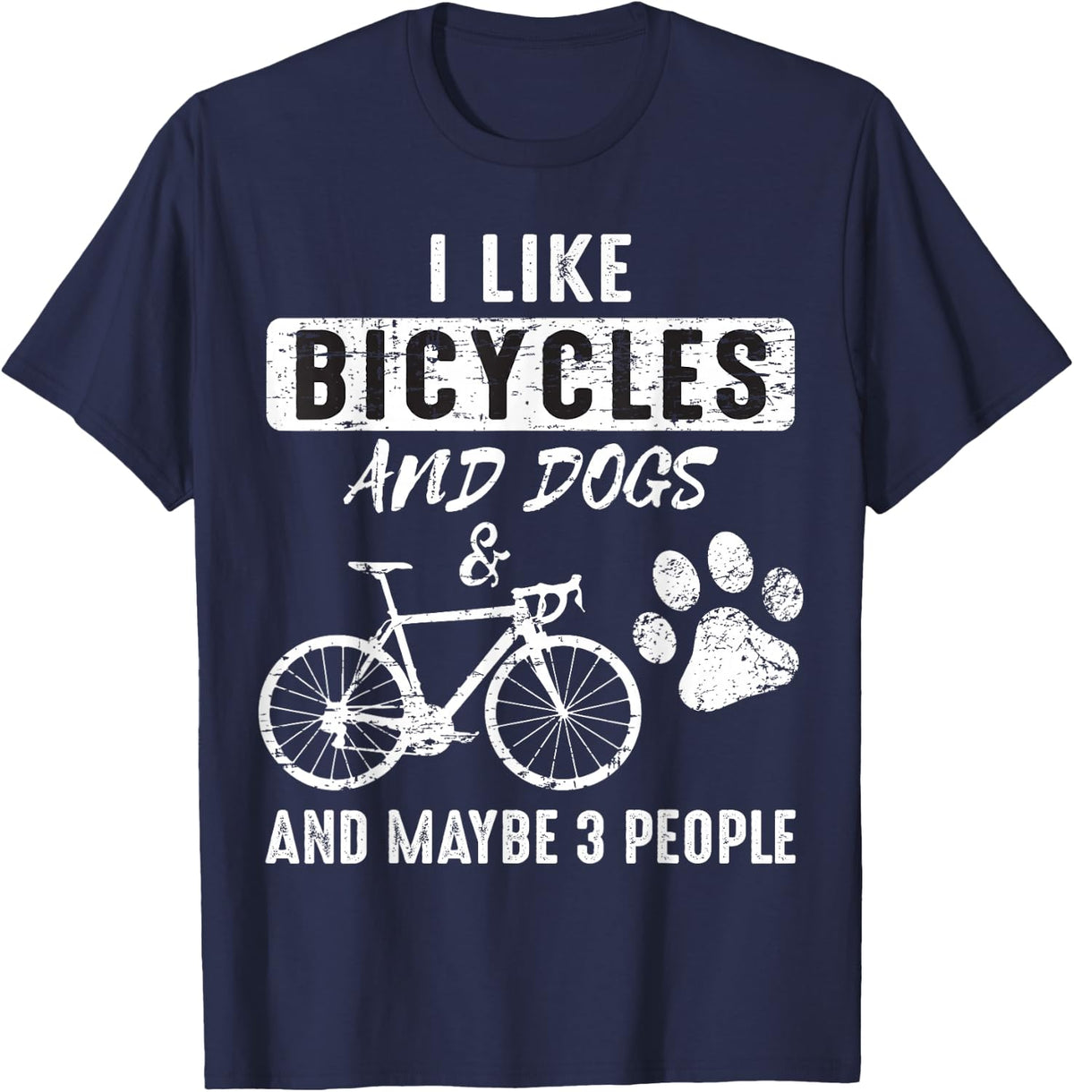 I Like Bicycles And Dogs and maybe 3 People T-Shirt - Navy Blue