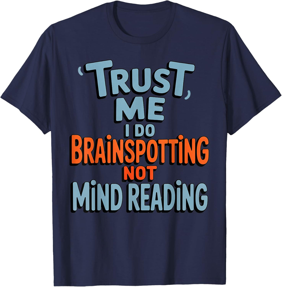 Not Mind Reading Brainspotting Neurologist Brain Spotting T-Shirt - Navy Blue