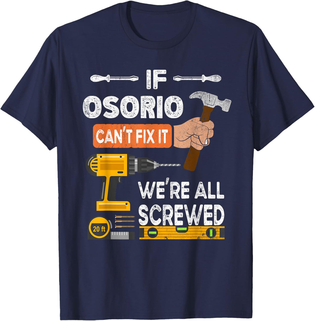 Funny if Osorio can't fix it no one can handyman woodworker T-Shirt - Navy Blue