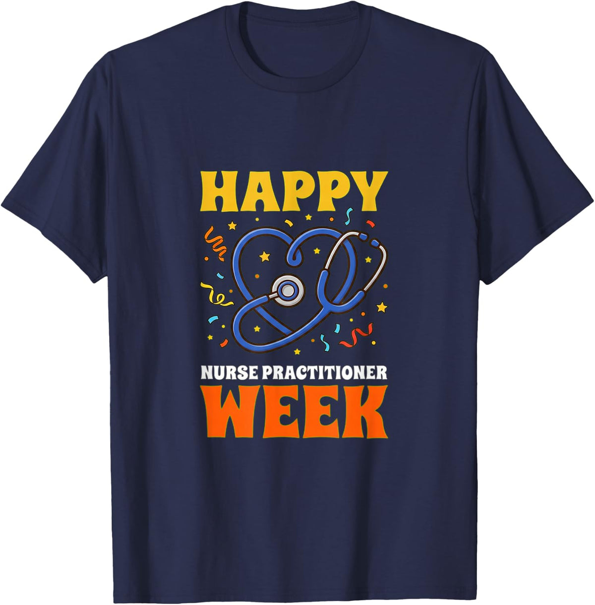 Happy Nurse Practitioner Week Celebration Design T-Shirt - Navy Blue
